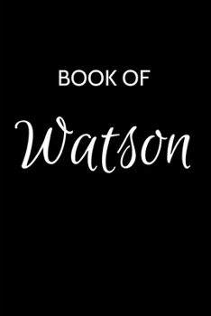 Paperback Watson Journal: A Gratitude Journal Notebook for Men Boys Fathers and Sons with the name Watson - Handsome Elegant Bold & Personalized Book