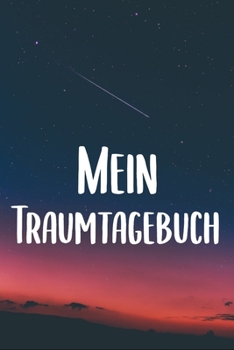 Paperback Mein Traumtagebuch: Notizbuch oder Journal - 120 Seiten im DIN A5 Format - Halb liniert / Halb Blanko - Sternenhimmel Motiv [German] Book