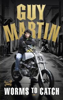 Hardcover Guy Martin: Worms to Catch Book