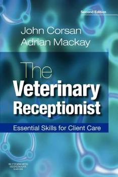 Paperback The Veterinary Receptionist: Essential Skills for Client Care Book