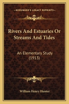 Paperback Rivers And Estuaries Or Streams And Tides: An Elementary Study (1913) Book