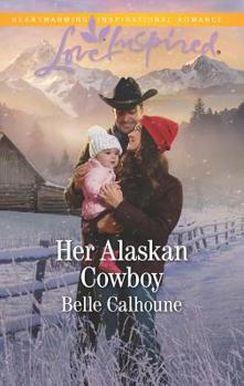 Her Alaskan Cowboy - Book #7 of the Alaskan Grooms