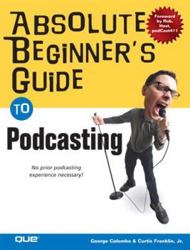 Paperback Absolute Beginner's Guide to Podcasting Book