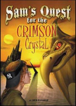 Sam's Quest for the Crimson Crystal - Book #1 of the Sam's Quest