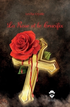 Paperback La Rose et le Crucifix [French] Book