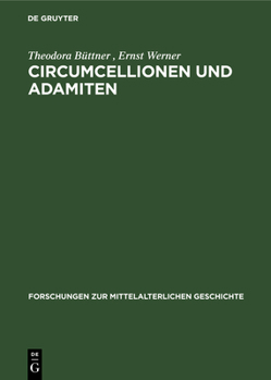 Hardcover Circumcellionen Und Adamiten: Zwei Formen Mittelalterlicher Haeresie [German] Book
