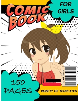 Blank Comics Book for Girls to draw your own Comics or anime 101 Pages: (8.5x11) Notebook and Sketchbook for Kids and Adults to be Creative