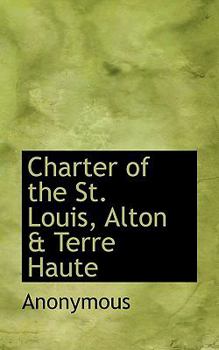 Paperback Charter of the St. Louis, Alton & Terre Haute Book
