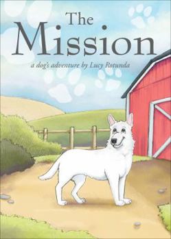 Paperback The Mission: A Dog's Adventure Book