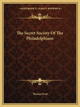 Paperback The Secret Society Of The Philadelphians Book