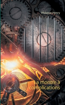 Paperback La montre à complications [French] Book