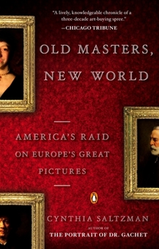 Paperback Old Masters, New World: America's Raid on Europe's Great Pictures Book