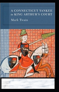 Paperback A Connecticut Yankee in King Arthur's Court Annotated Book