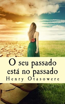 Paperback O seu passado está no passado [Portuguese] Book