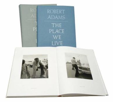 Hardcover Robert Adams: The Place We Live, a Retrospective Selection of Photographs, 1964-2009 Book
