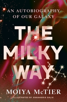Hardcover The Milky Way: An Autobiography of Our Galaxy Book
