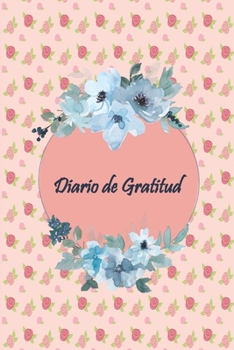 Paperback Diario de Gratitud: Cinco minutos de Agradecimiento Cada D?a Atraen Lo Positivo a tu Vida [Spanish] Book