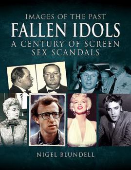 Paperback Fallen Idols: A Century of Screen Sex Scandals Book