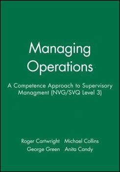 Paperback Managing Operations: A Competence Approach to Supervisory Managment (Nvg/Svq Level 3) Book
