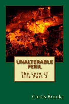 Paperback Unalterable Peril: The Lore of Life Part 2 Book