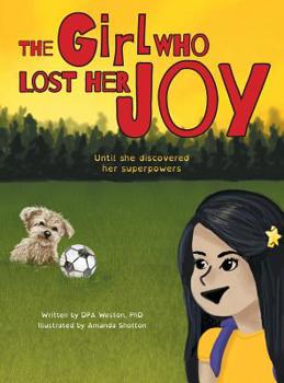 Hardcover The Girl Who Lost Her Joy: Until she discovered her superpowers Book