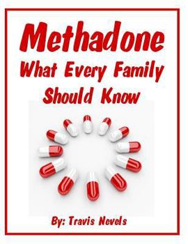 Paperback Methadone What Every Family Should Know Book