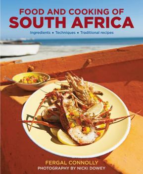 Hardcover The Food and Cooking of South Africa: Ingredients, Techniques, Traditional Recipes Book
