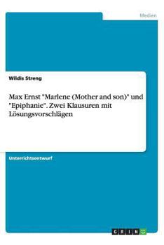 Paperback Max Ernst "Marlene (Mother and son)" und "Epiphanie". Zwei Klausuren mit Lösungsvorschlägen [German] Book