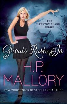 Ghouls Rush In - Book #1 of the Peyton Clark