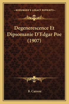 Paperback Degenerescence Et Dipsomanie D'Edgar Poe (1907) [French] Book