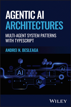 Hardcover Agentic AI Architectures: Multi-Agent System Patterns with Typescript Book
