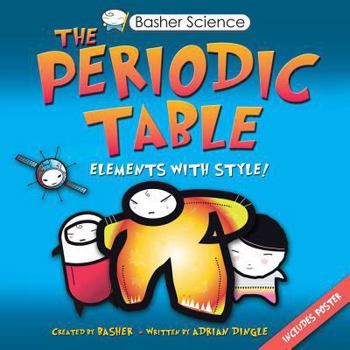 Paperback Basher Science: The Periodic Table: Elements with Style! Book