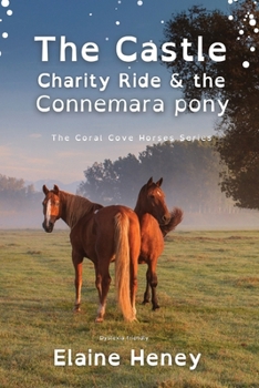 The Castle Charity Ride and the Connemara Pony - Dyslexia Friendly (Coral Cove Dyslexia Friendly Pony Adventures)