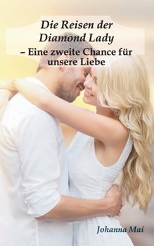Paperback Die Reisen der Diamond Lady - Eine zweite Chance für unsere Liebe [German] Book