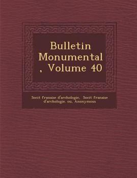 Paperback Bulletin Monumental, Volume 40 [French] Book