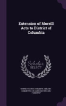 Hardcover Extension of Morrill Acts to District of Columbia Book