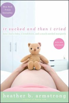 Paperback It Sucked and Then I Cried: How I Had a Baby, a Breakdown, and a Much Needed Margarita Book