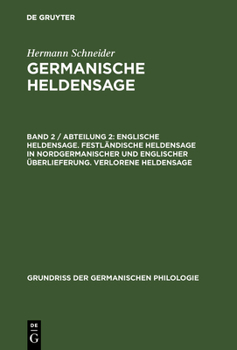 Hardcover Germanische Heldensage, Band 2 / Abteilung 2, Englische Heldensage. Festländische Heldensage in nordgermanischer und englischer Überlieferung. Verlore [German] Book