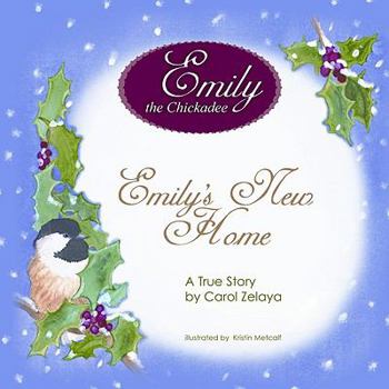 Hardcover Emily's New Home (Emily the Chickadee) Book