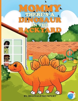 Paperback Mommy There's a Dinosaur in the Backyard Book