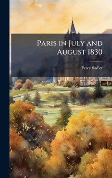 Hardcover Paris in July and August 1830 [French] Book