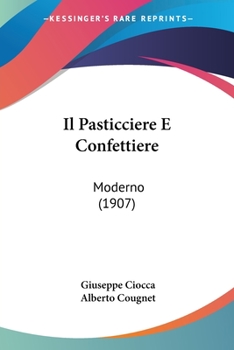 Paperback Il Pasticciere E Confettiere: Moderno (1907) [Italian] Book