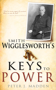 Paperback Smith Wigglesworth's Keys to Power Book