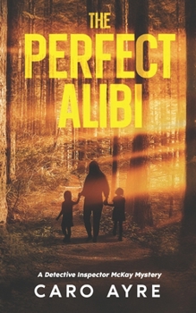 Paperback The Perfect Alibi: A Detective Inspector Gavin McKay Mystery Book