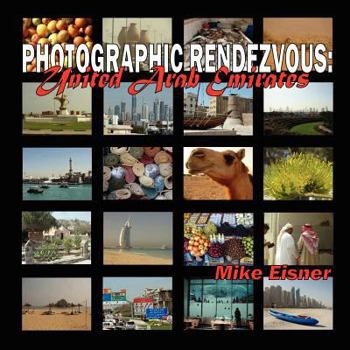 Paperback Photographic Rendezvous: United Arab Emirates Book