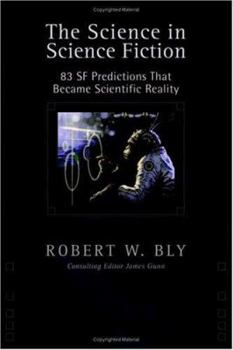 Hardcover The Science In Science Fiction: 83 SF Predictions That Became Scientific Reality Book