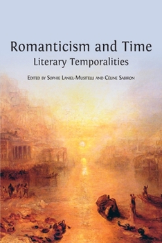 Paperback Romanticism and Time: Literary Temporalities Book