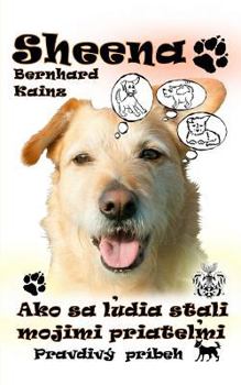 Paperback Sheena: Ako sa ludia stali mojimi priatelmi [Czech] Book