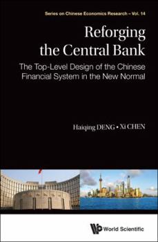 Hardcover Reforging the Central Bank: The Top-Level Design of the Chinese Financial System in the New Normal Book