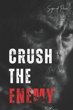 Paperback Crush the Enemy: 7 Lethal Laws for Total Dominance Book